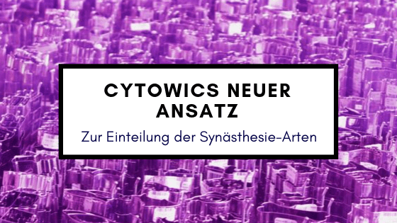 Cytowic: neuer Ansatz zur Einteilung von Synästhesie-Arten